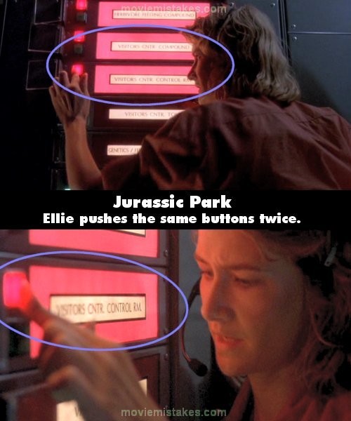 Phim Jurassic Park, ở cảnh trước, Ellie đã nhấn nút "Visitors Cntr. Control Rm"và “Visitors Cntr. Tour”. Tuy nhiên, ở cảnh sau, khán giả lại thấy Ellie nhấn lại hai nút này